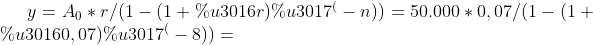 y=A_0*r/(1-(1+?r)?^(-n) )=50.000*0,07/(1-(1+?0,07)?^(-8) )=